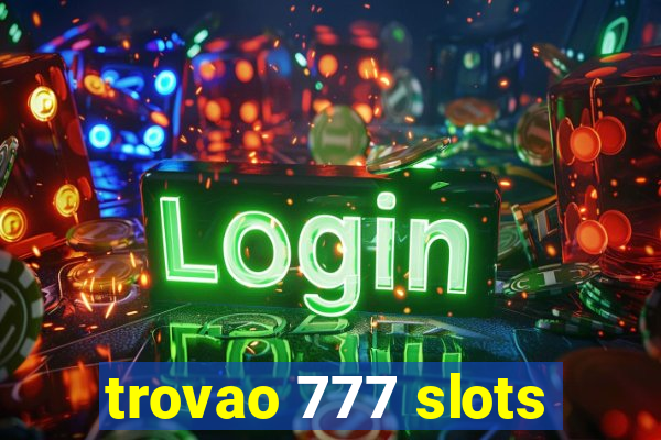 trovao 777 slots